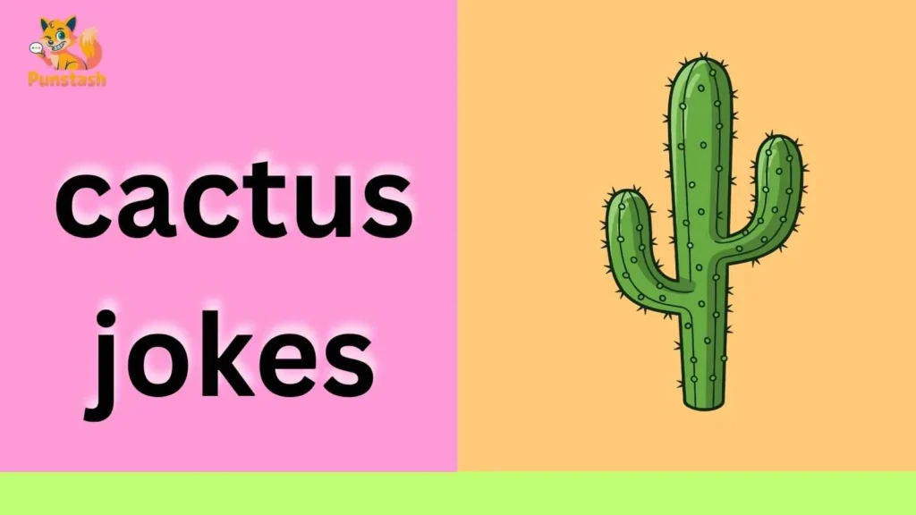 cactus jokes