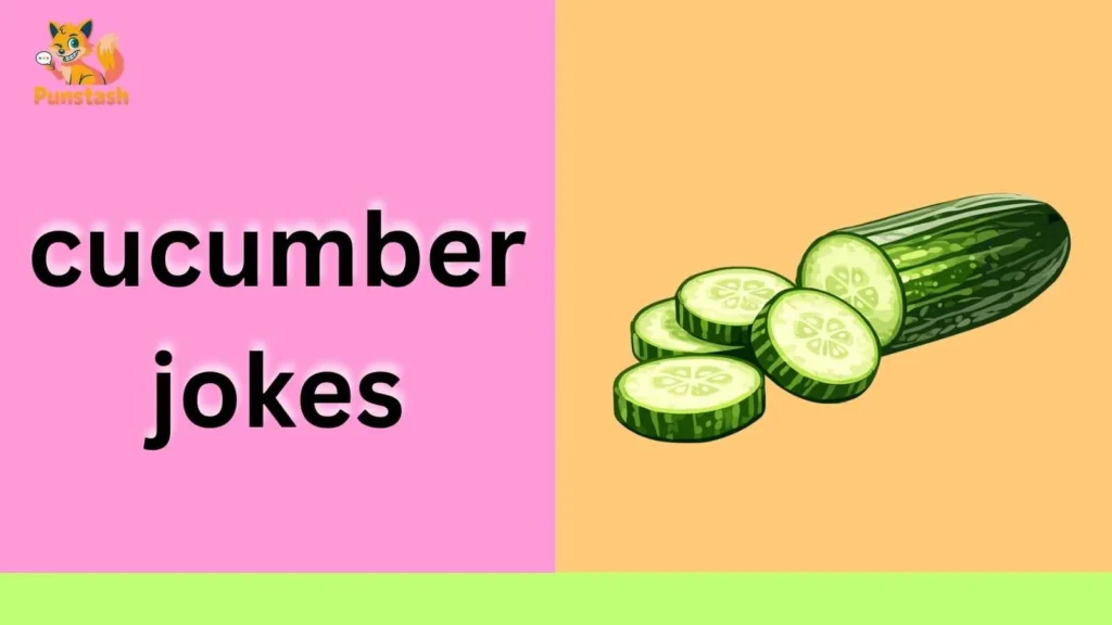 cucumber jokes