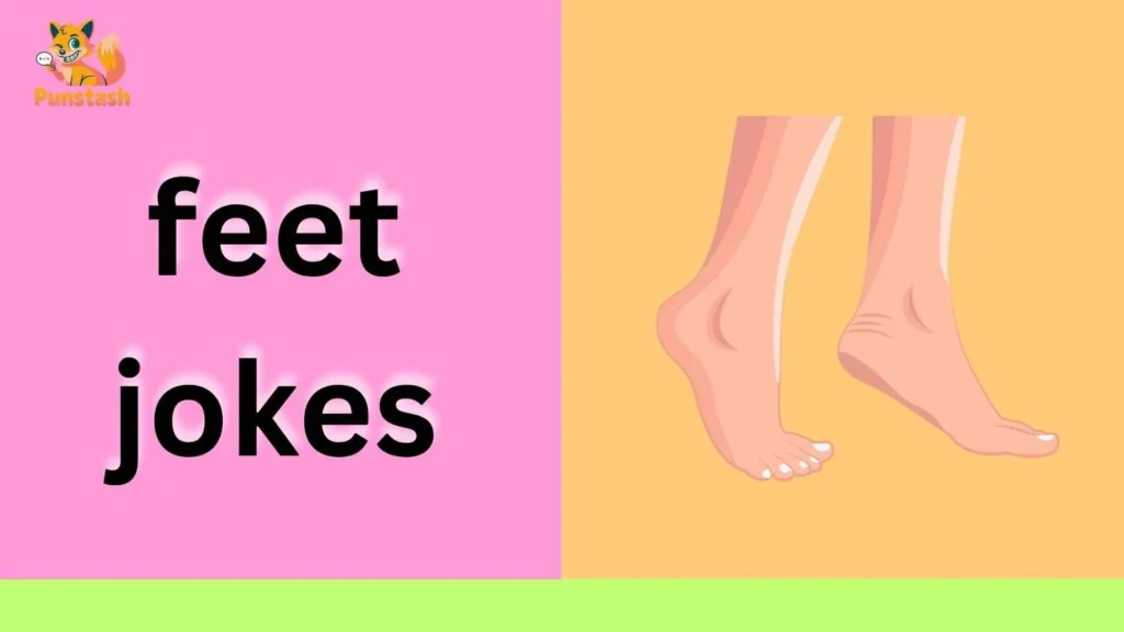 feet jokes