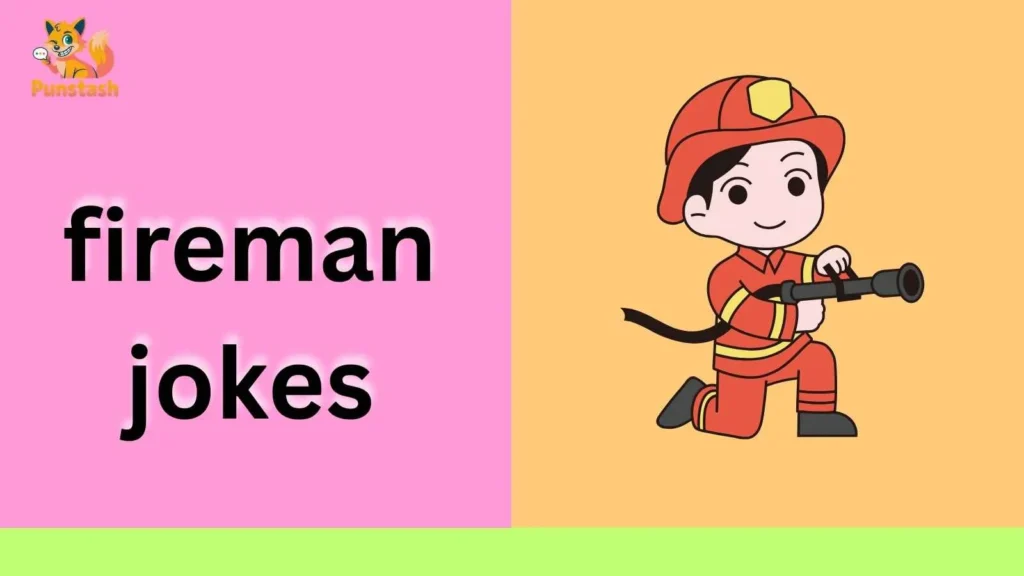 fireman jokes