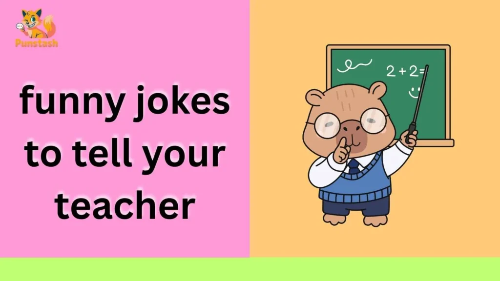 funny jokes to tell your teacher