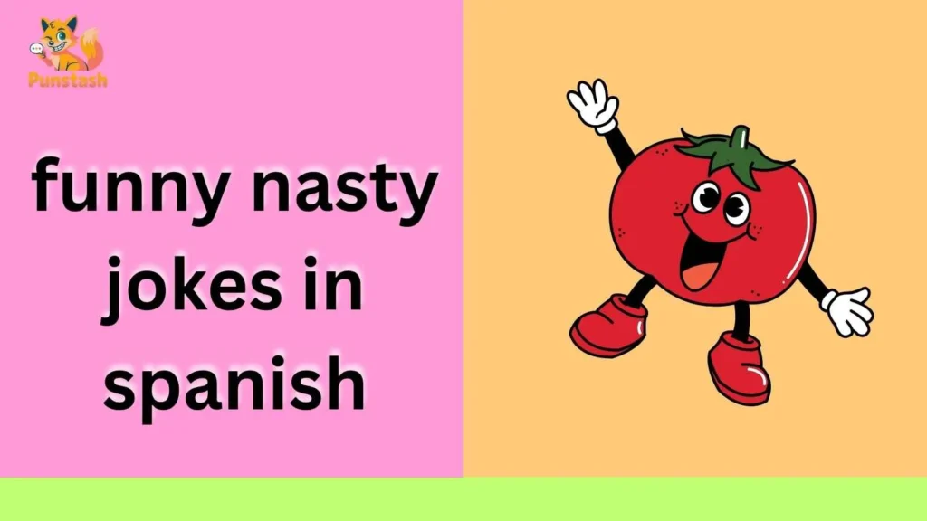 funny nasty jokes in spanish