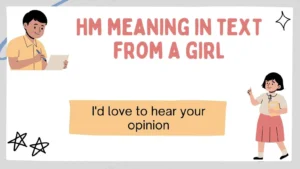 hm meaning in text from a girl