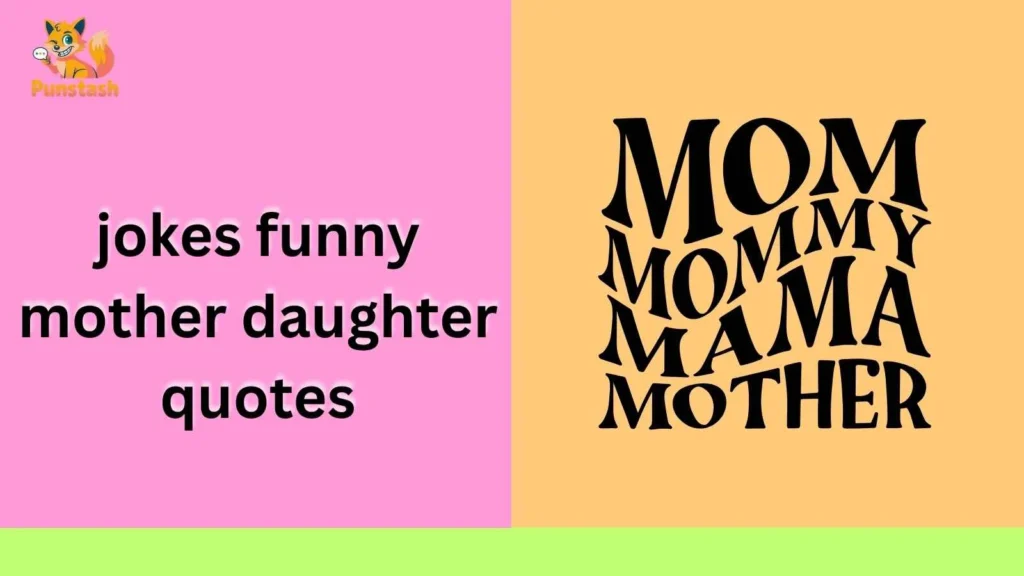jokes funny mother daughter quotes
