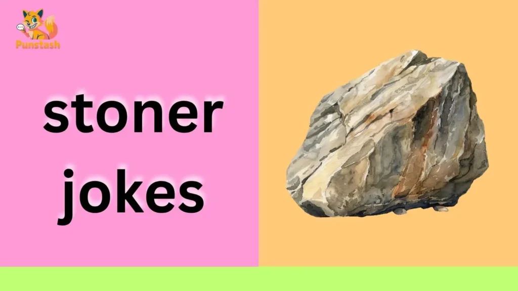stoner jokes